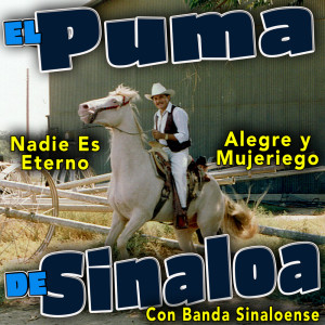 Album Nadie es Eterno from El Puma De Sinaloa