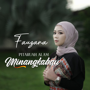 Listen to Pitaruah Alam Minangkabau song with lyrics from Fauzana