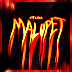 Listen to MALUPET song with lyrics from Jeff Grecia