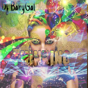 ดาวน์โหลดและฟังเพลง Thinking พร้อมเนื้อเพลงจาก DJ BabyGal
