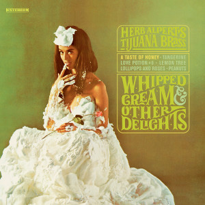 อัลบัม Whipped Cream & Other Delights ศิลปิน Herb Alpert & The tijuana Brass