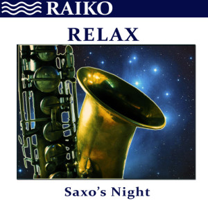 ดาวน์โหลดและฟังเพลง Saxo´s Night พร้อมเนื้อเพลงจาก RAIKO