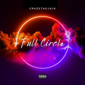 CrazeTheJack的專輯Full Circle (Explicit)