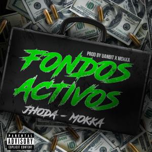 ดาวน์โหลดและฟังเพลง Fondos Activos (feat. Mokka) (Explicit) พร้อมเนื้อเพลงจาก Jhoda