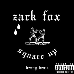 收聽Zack Fox的Square Up (Explicit)歌詞歌曲