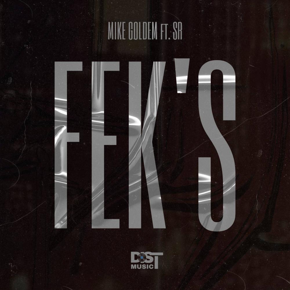 FEK'S (feat. Mike Goldem & S.R) (Explicit)