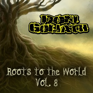 Don Goliath的專輯Roots to the World, Vol. 8