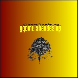 Dj Shakzeen SA的專輯Gqomu Shandes Ep (Explicit)