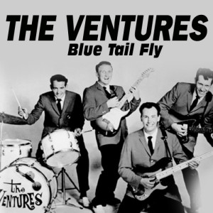 收聽The Ventures的Blue Tail Fly歌詞歌曲