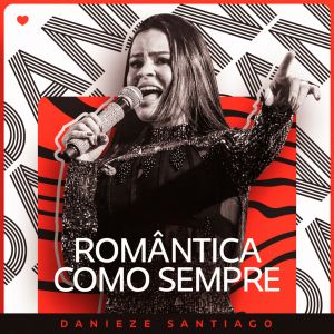 Danieze Santiago的專輯Romântica Como Sempre