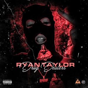 Album Drug Dealers (Explicit) from Ryan Taylor