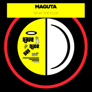 Dengarkan What The Fuck lagu dari Maguta dengan lirik