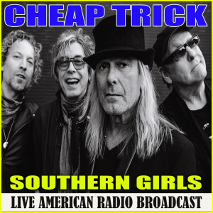 收聽Cheap Trick的Southern Girls (Live)歌詞歌曲