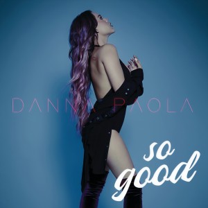 ดาวน์โหลดและฟังเพลง So Good พร้อมเนื้อเพลงจาก Danna Paola