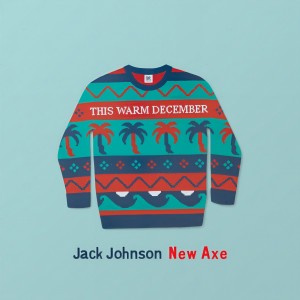 ดาวน์โหลดและฟังเพลง New Axe พร้อมเนื้อเพลงจาก Jack Johnson
