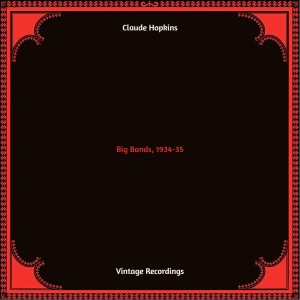 Claude Hopkins的专辑Big Bands, 1934-35 (Hq remastered)