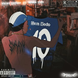 ดาวน์โหลดและฟังเพลง Sem Medo (Explicit) พร้อมเนื้อเพลงจาก Vulgo Yakuza