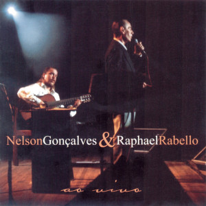 อัลบัม Nelson Gonçalves & Raphael Rabello Ao Vivo - A Voz E O Violão ศิลปิน Raphael Rabello