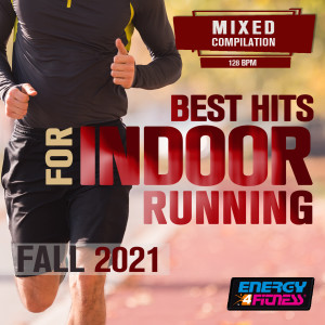 Album Best Hits for Indoor Running Fall 2021 (15 Tracks Non-Stop Mixed Compilation For Fitness & Workout - 128 Bpm) from Various Artists