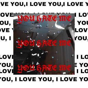 收聽NV的i love you, you hate me (Explicit)歌詞歌曲