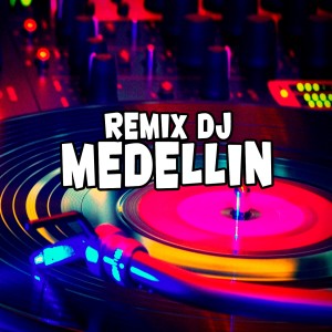 Dengarkan lagu Medellín nyanyian Remix DJ dengan lirik