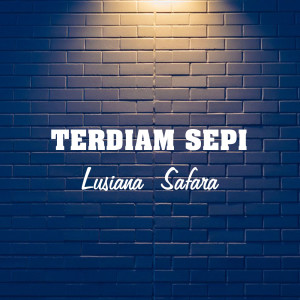 ดาวน์โหลดและฟังเพลง Terdiam Sepi พร้อมเนื้อเพลงจาก Lusiana Safara