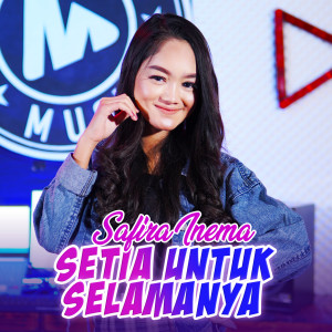 Dengarkan Setia Untuk Selamanya lagu dari Safira Inema dengan lirik