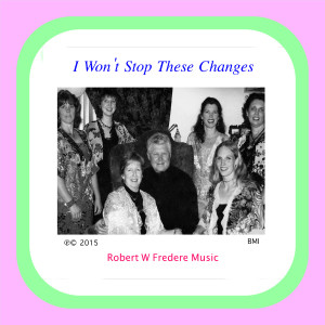 ดาวน์โหลดและฟังเพลง I Won't Stop These Changes (Instrumental) พร้อมเนื้อเพลงจาก Robert W Fredere