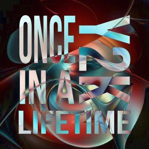 收听Y2K的Once in a Lifetime歌词歌曲