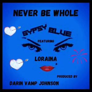收聽Blueboy Entertainment Vip的NEVER BE WHOLE (feat. LORAINA)歌詞歌曲