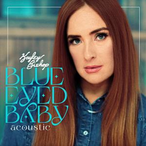 Kayley Bishop的專輯Blue Eyed Baby (Acoustic)