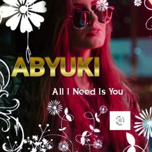 收聽ABYUKI的All I Need Is You歌詞歌曲