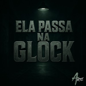 Album Ela Passa na Glock (Explicit) oleh GUI 07