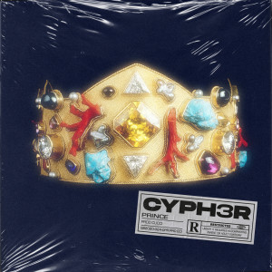ดาวน์โหลดและฟังเพลง Prince (Explicit) พร้อมเนื้อเพลงจาก CYPH3R