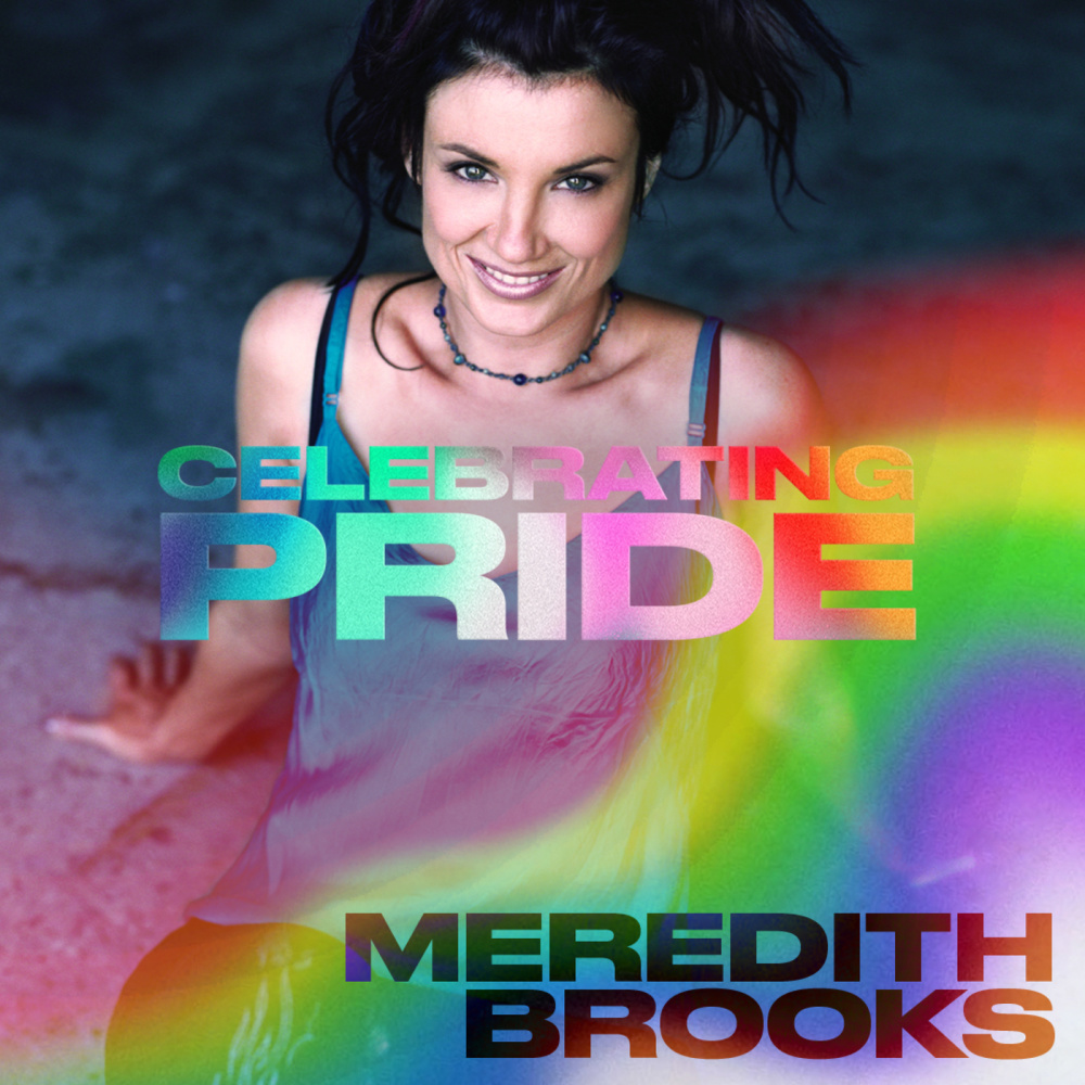 Meredith Brooks: Celebrating Pride (Explicit)