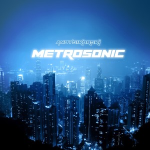 อัลบัม Metrosonic - Single ศิลปิน Andy Sikorski