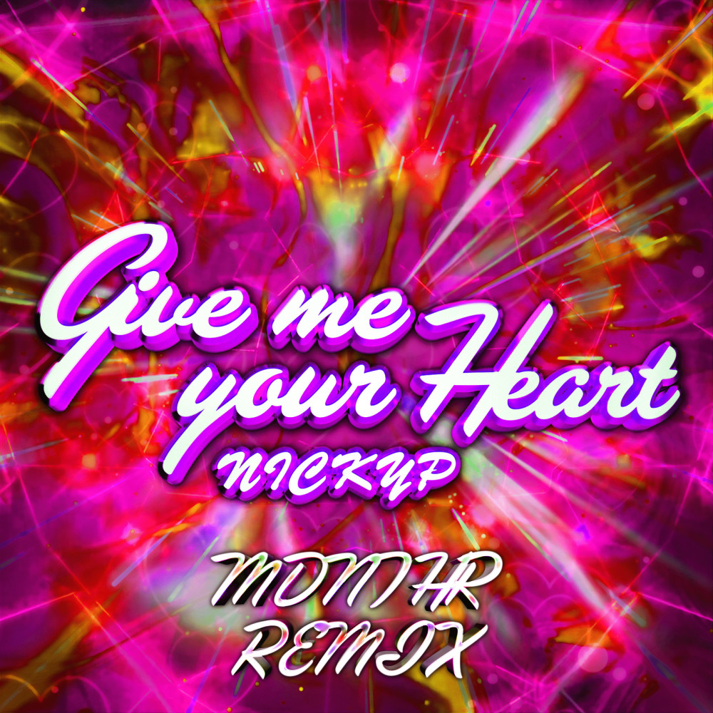 Give Me Your Heart (MDNTHR Remix)