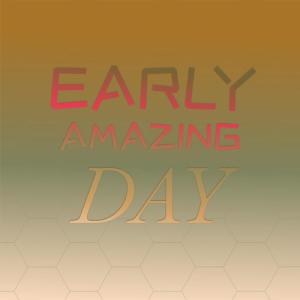 Album Early Amazing Day oleh Various