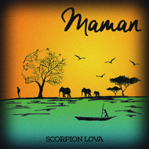 Listen to Maman song with lyrics from Scorpion Lova