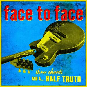 Album Three Chords and a Half Truth from Face To Face