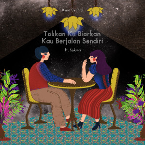 Album Takkan Ku Biarkan Kau Berjalan Sendiri oleh Itsna Syahid