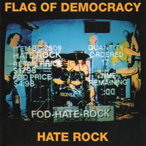 Flag of Democracy的專輯Hate Rock