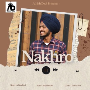 Album Nakhro from Ashish Deol