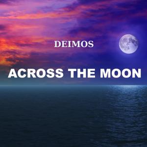 Album ACROSS THE MOON from Deimos