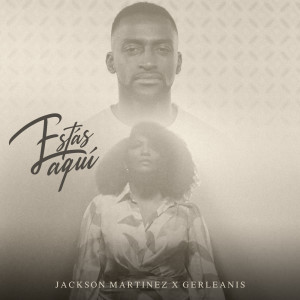 ดาวน์โหลดและฟังเพลง Estás Aquí พร้อมเนื้อเพลงจาก Jackson Martinez