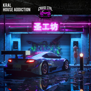 Kral的专辑House Addiction