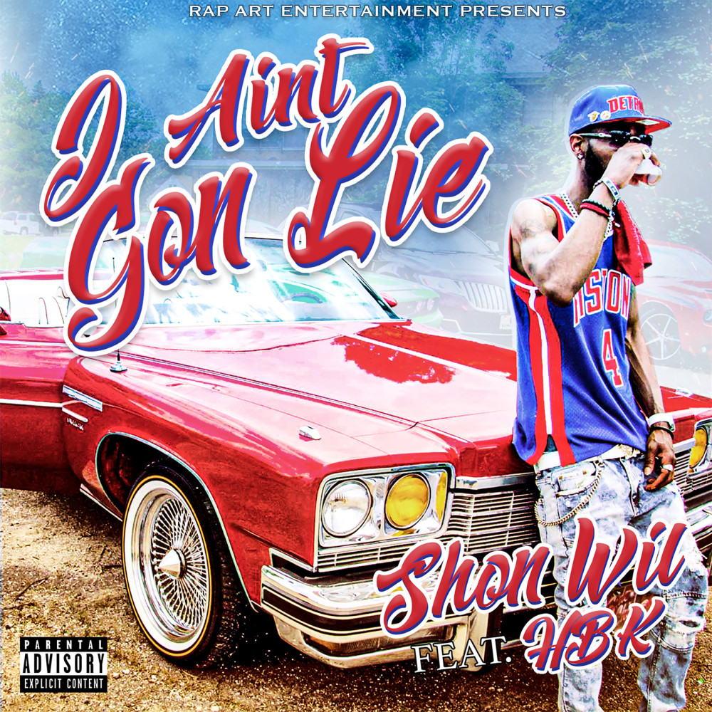 I Ain't Gon Lie (Explicit)