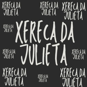 Xereca da Julieta (Explicit) dari MC Lil