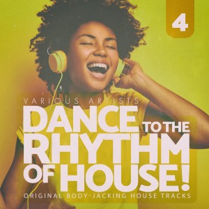 Album Dance to the Rhythm of House!, Vol. 4 from Various