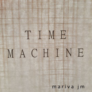 Mariva Jm的專輯Time Machine